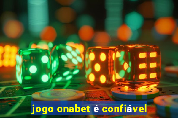 jogo onabet é confiável