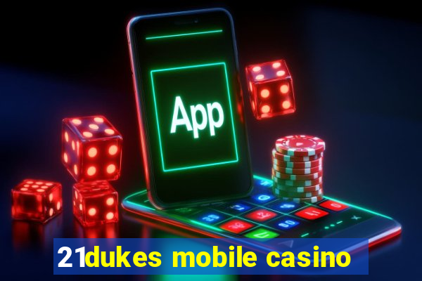 21dukes mobile casino