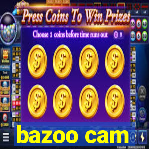 bazoo cam