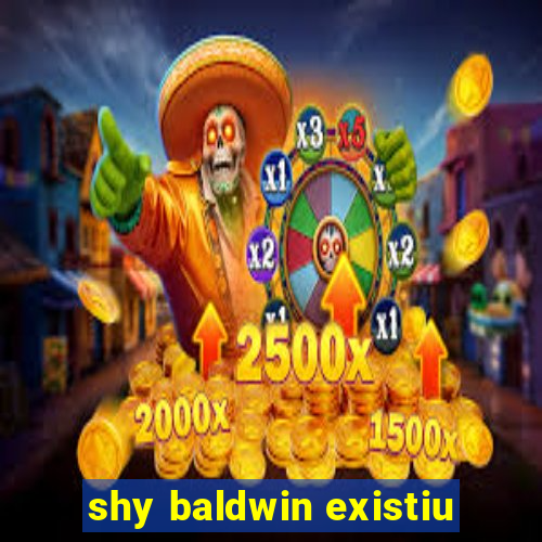 shy baldwin existiu