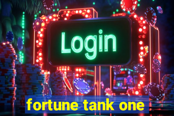 fortune tank one