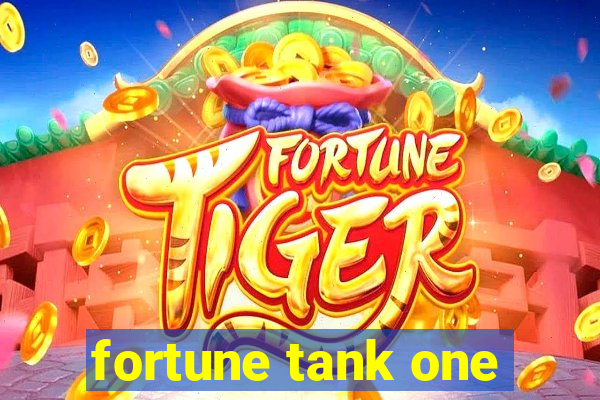 fortune tank one