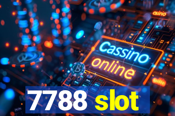 7788 slot