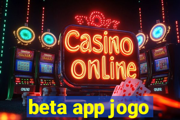 beta app jogo