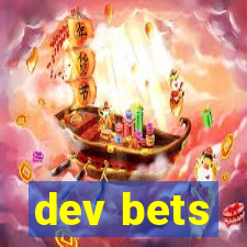 dev bets