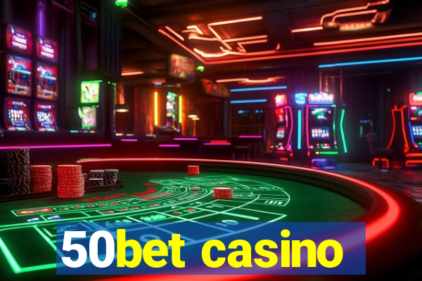 50bet casino