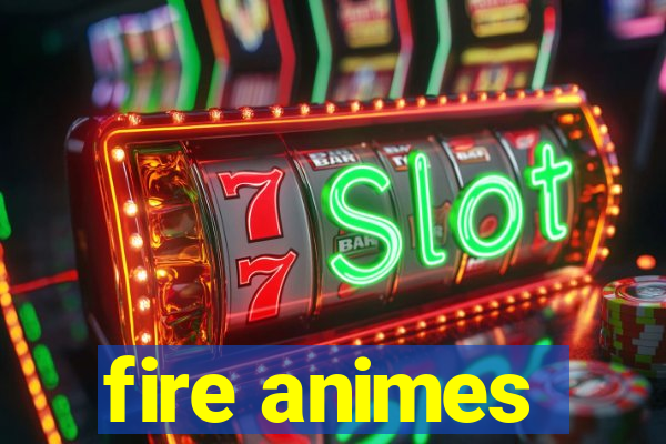 fire animes