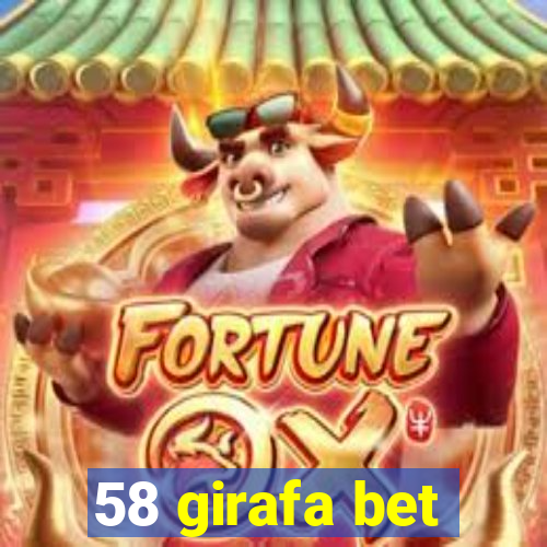 58 girafa bet