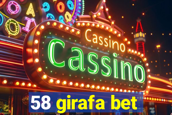 58 girafa bet