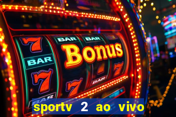 sportv 2 ao vivo mega canal