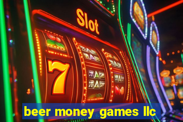 beer money games llc