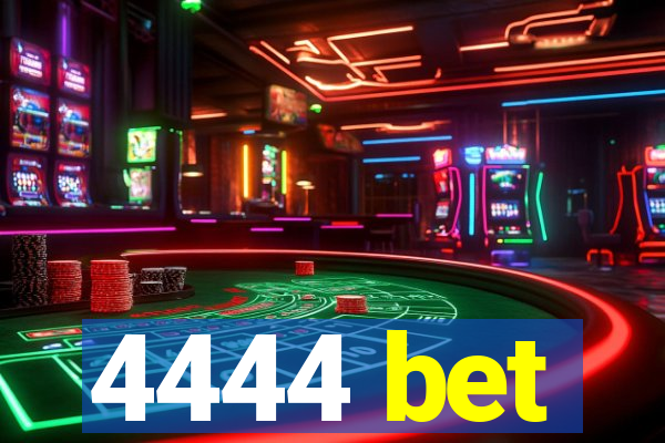 4444 bet