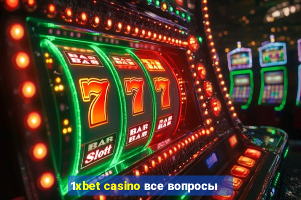 1xbet casino все вопросы