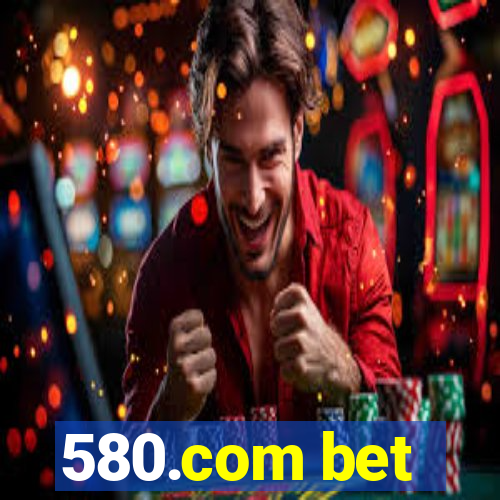 580.com bet