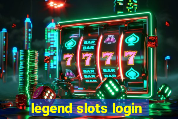 legend slots login