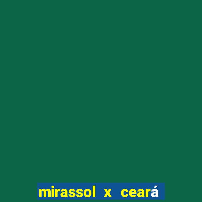 mirassol x ceará sc palpite