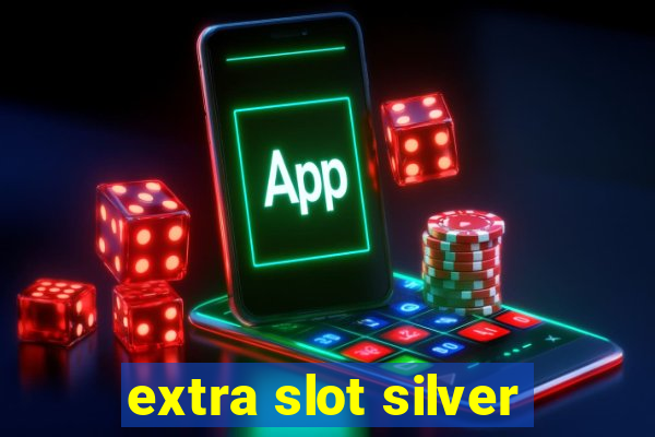 extra slot silver