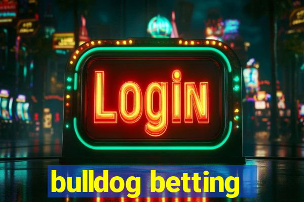 bulldog betting