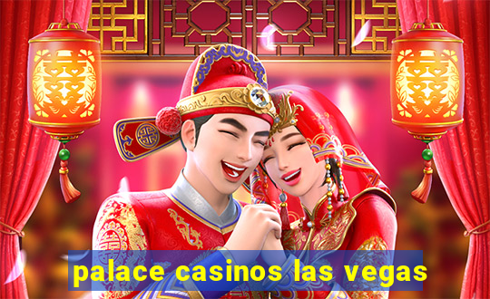 palace casinos las vegas