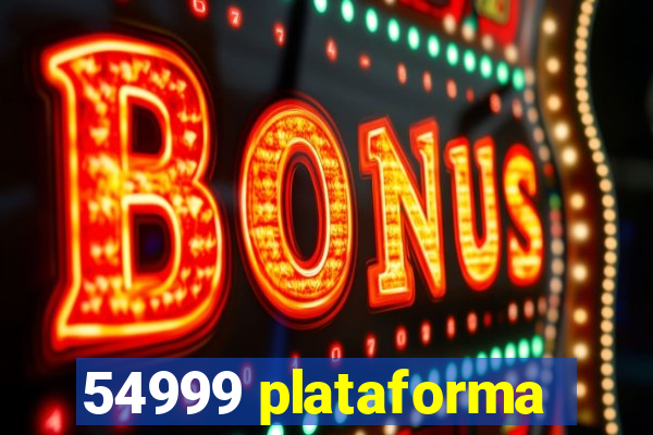 54999 plataforma