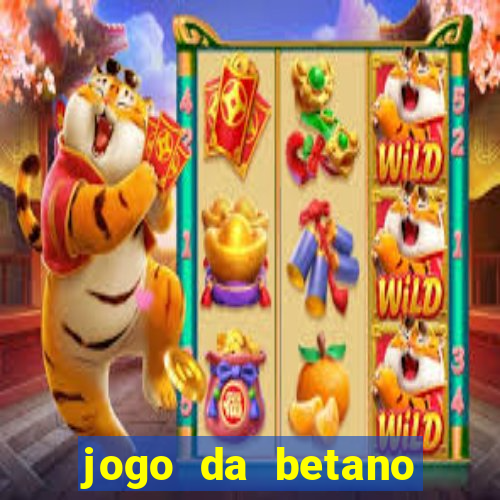 jogo da betano para ganhar dinheiro