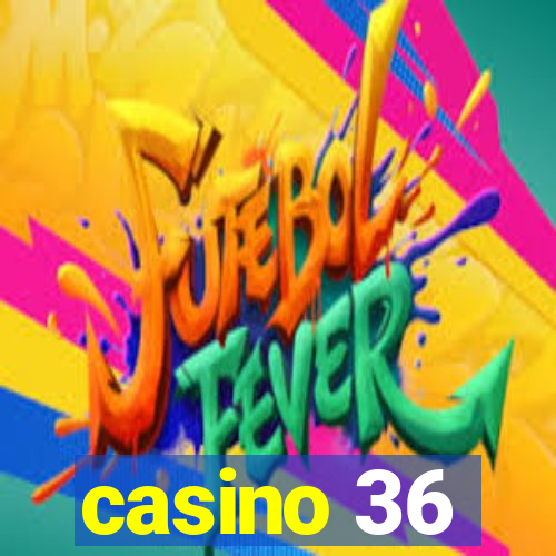 casino 36