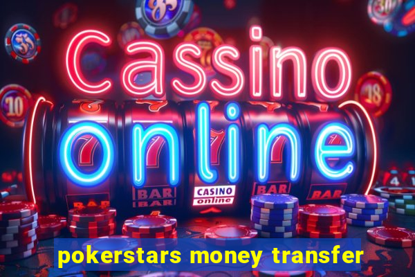 pokerstars money transfer