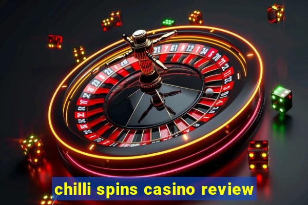 chilli spins casino review