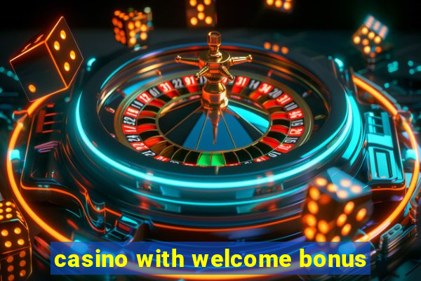 casino with welcome bonus