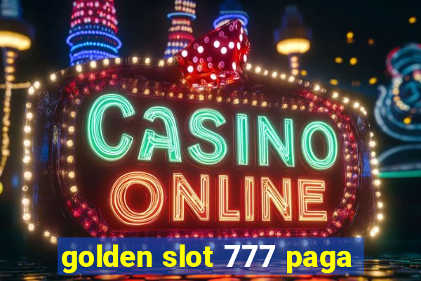 golden slot 777 paga