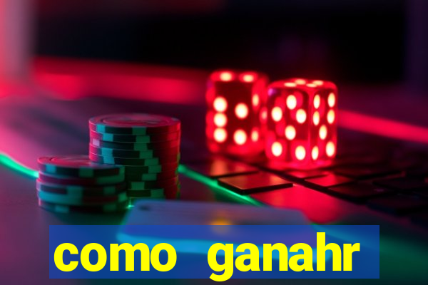 como ganahr dinheiro jogando