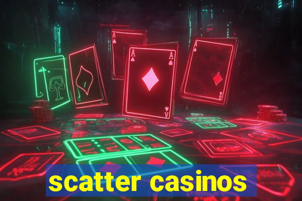 scatter casinos