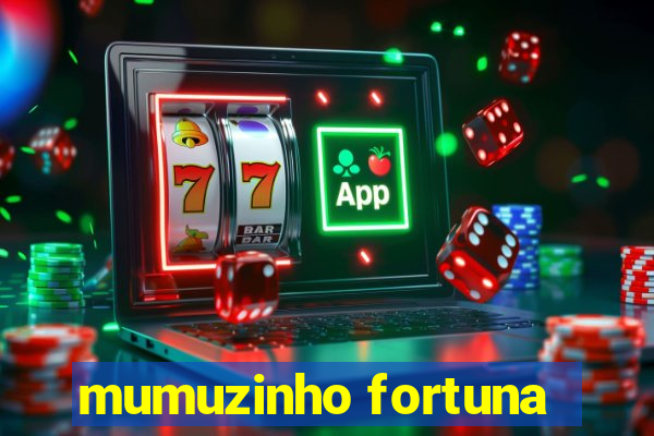 mumuzinho fortuna