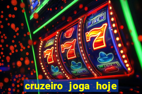 cruzeiro joga hoje ou amanhã