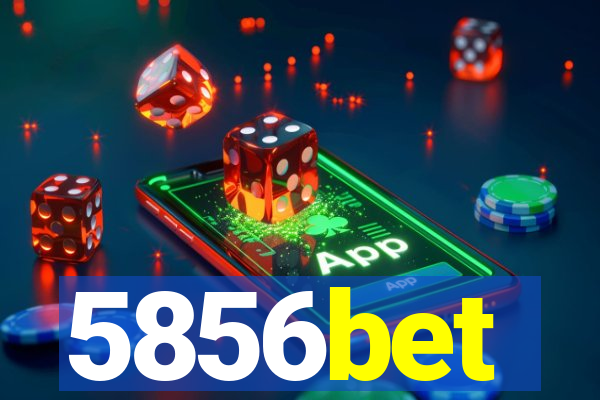 5856bet