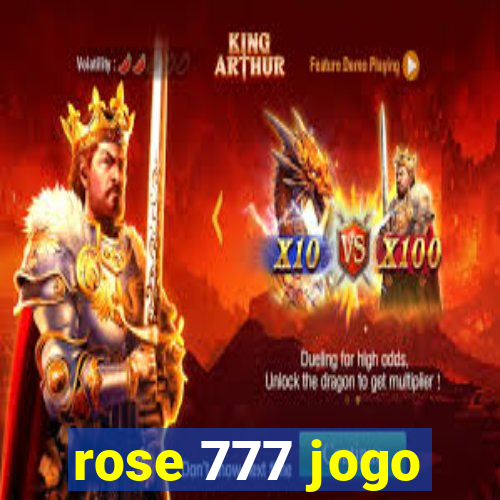 rose 777 jogo