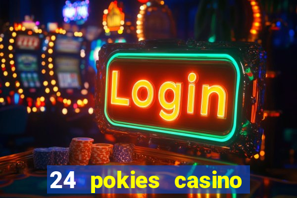 24 pokies casino real money