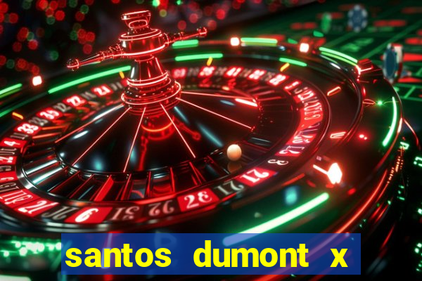 santos dumont x juiz de fora