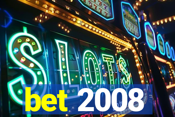 bet 2008