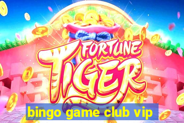 bingo game club vip