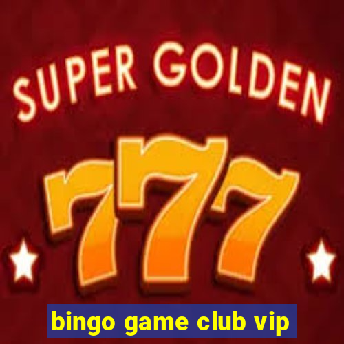 bingo game club vip