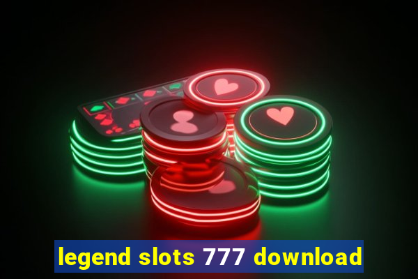 legend slots 777 download