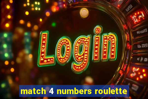 match 4 numbers roulette