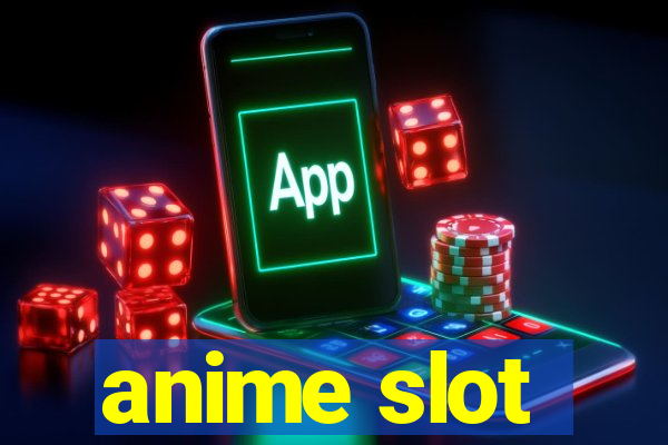 anime slot