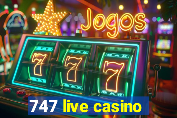 747 live casino