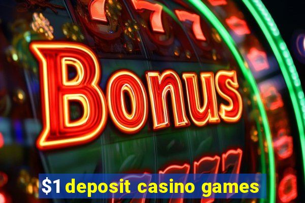 $1 deposit casino games