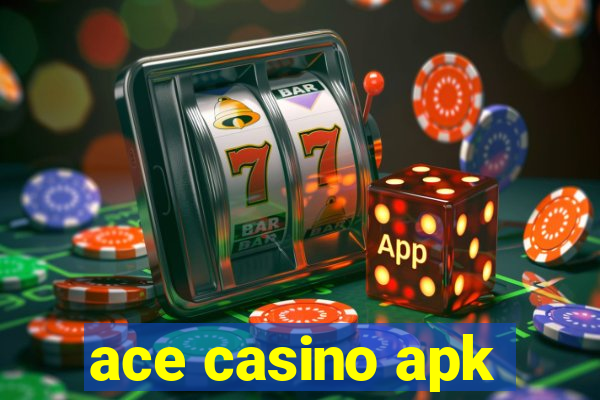 ace casino apk