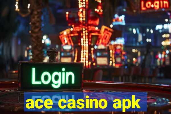 ace casino apk