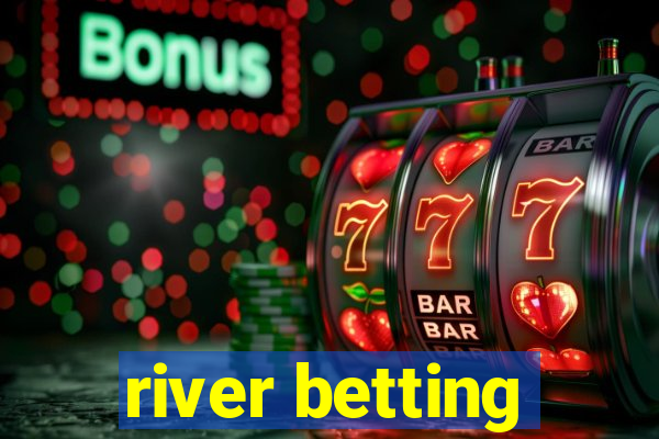 river betting