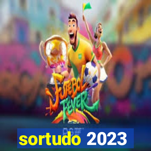 sortudo 2023